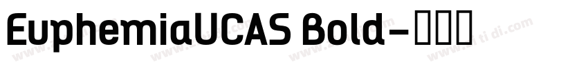 EuphemiaUCAS Bold字体转换